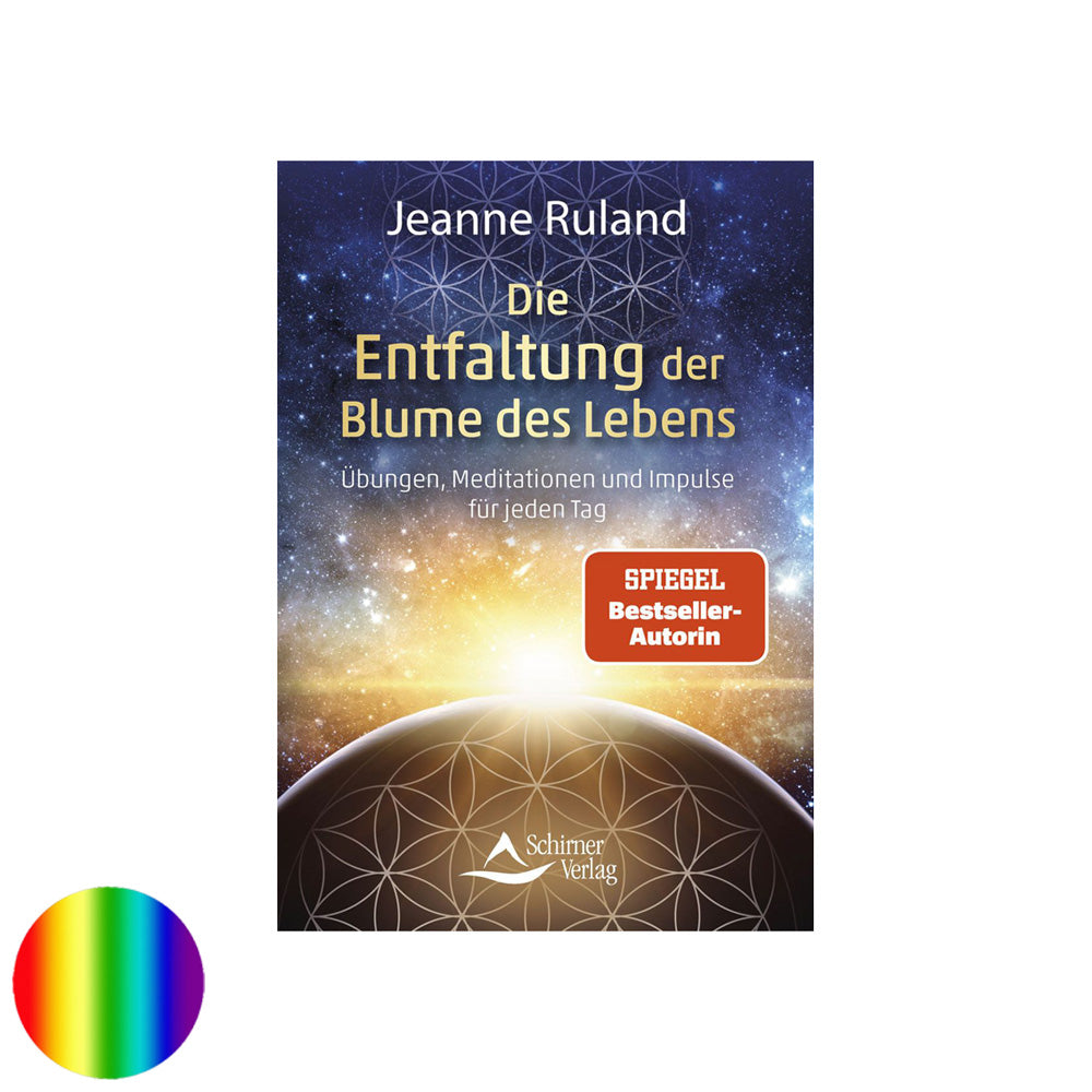 Die Entfaltung der Blume des Lebens - Jeanne Ruland